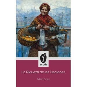 La Riqueza de las Naciones -- Adam Smith